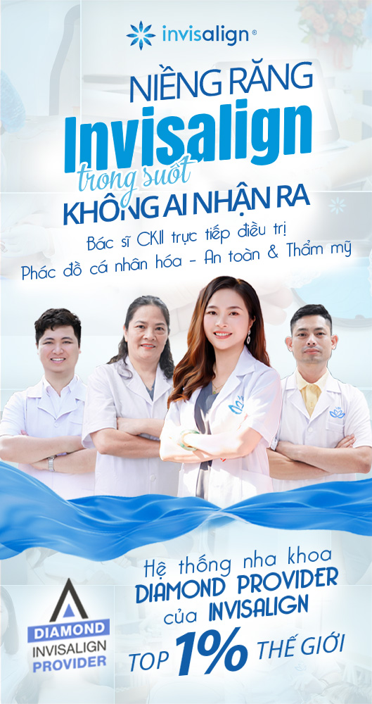 Niềng Răng Invisalign - Trong Suốt, Không Ai Nhận Ra - Bác sĩ CKII trực tiếp điều trị – Phác đồ cá nhân hóa – An toàn & Thẩm mỹ - Hệ thống Invisalign Diamond Provider – Top 1% thế giới