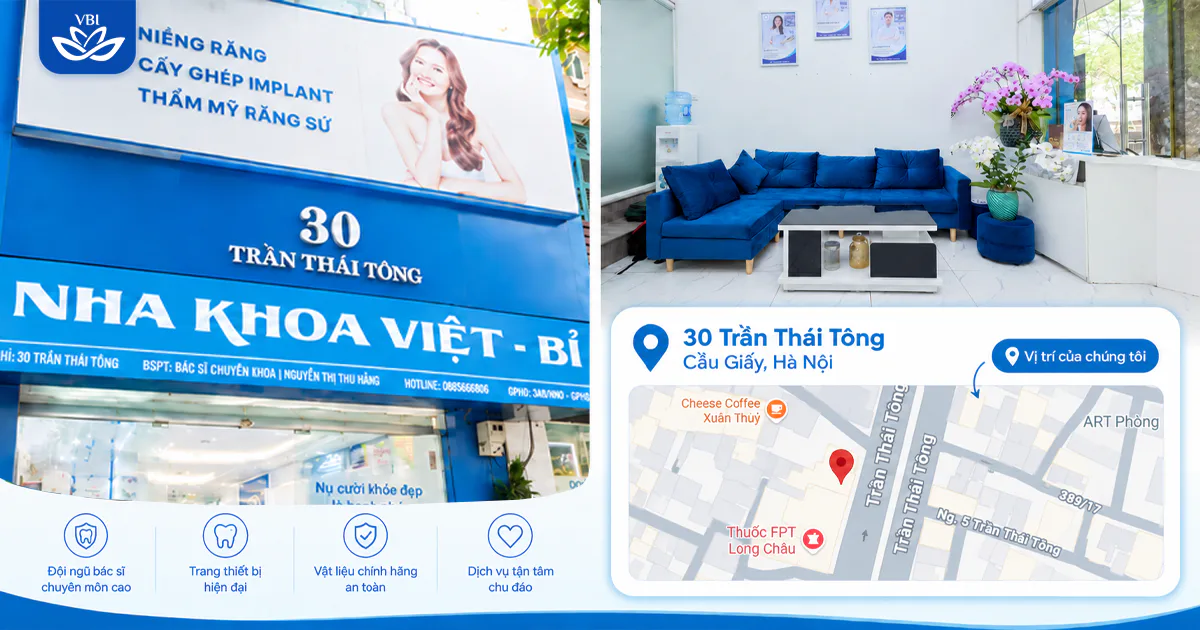 Nha Khoa Việt Bỉ Cầu Giấy tại 30 Trần Thái Tông: Không gian hiện đại và dịch vụ chuẩn y khoa